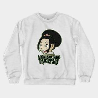 toph can see that it's gonna be a good day! Crewneck Sweatshirt